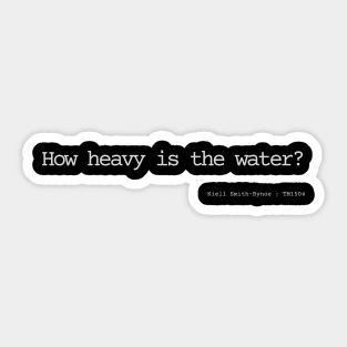 How heavy is the water? Sticker